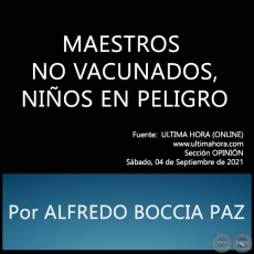 MAESTROS NO VACUNADOS, NIOS EN PELIGRO - Por ALFREDO BOCCIA PAZ - Sbado, 04 de Septiembre de 2021